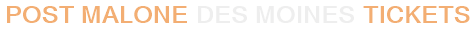 Post Malone Des Moines Tickets